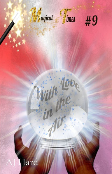 Magical Times: With Love the Air