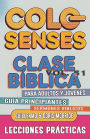 Clase Bï¿½blica para Adultos y Jï¿½venes Guï¿½a Principiantes - Colosenses: Lecciones Prï¿½cticas