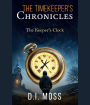 The Timekeeper's Chronicles: The Keeper's Clock