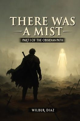 The Obsidian Path, There Was A Mist