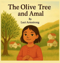 Title: The Olive Tree and Amal, Author: Luci Armstrong