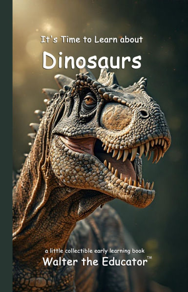 It's Time to Learn about Dinosaurs