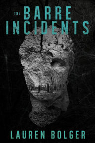 Title: The Barre Incidents, Author: Lauren Bolger