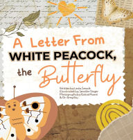 Title: A Letter from White Peacock the Butterfly, Author: Linda Smock