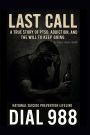 Last Call: A True Story of PTSD, Addiction, and the Will to Keep Going
