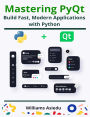 Mastering PyQt: Build Fast, Modern Applications with Python