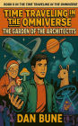 Time Traveling in the Omniverse: The Garden of the Architects
