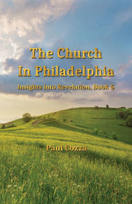Book downloads for free ipod The Church in Philadelphia: Insights into Revelation, Book 5 9798349476099