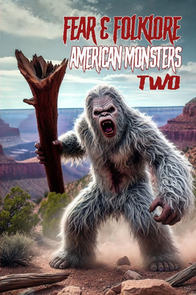 Fear & Folklore: American Monsters 2