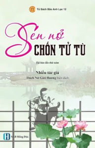 Title: Sen Nở Chốn Tử Tï¿½, Author: Nhiều Tïc Giả (Chọn Lọc)