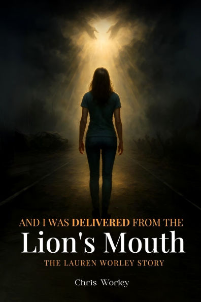 And I Was Delivered from the Lion's Mouth