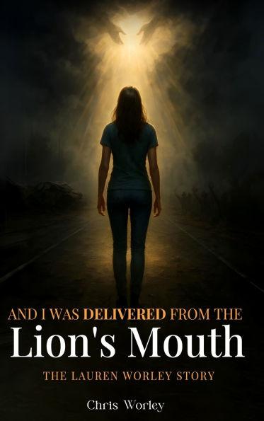 And I Was Delivered from the Lion's Mouth