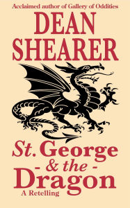 Title: St. George and the Dragon: A Retelling, Author: Dean Shearer