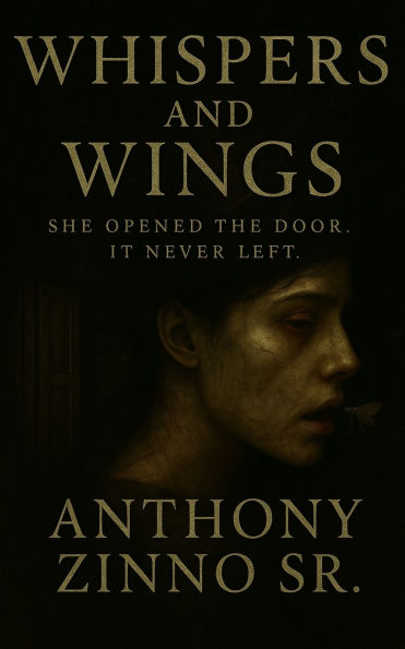 Whispers And Wings: She Opened The Door. It Never Left.
