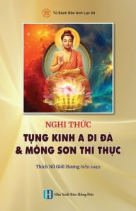 Title: Nghi Thức Tụng Kinh A Di Đï¿½ & Mï¿½ng Sơn Thï¿½ Thực, Author: Giới Hương Thïch Nữ