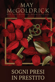 Title: Sogni Presi in Prestito, Author: May McGoldrick