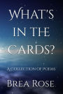 What's in the Cards?: A Collection of Poems