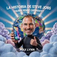 Title: La Historia De Steve Jobs: Quién Pensó Diferente?, Author: Max Lynn