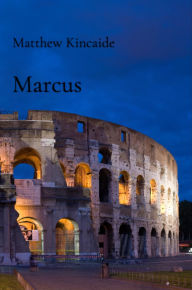 Title: Marcus, Author: Matthew R Kincaide