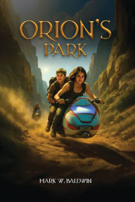 Title: Orion's Park, Author: Mark W Baldwin