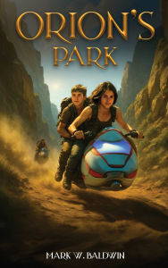 Title: Orion's Park, Author: Mark W Baldwin
