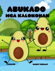 Title: Abukado Mga kalokohan (Tagalog / English) Avocado Antics, Author: Marcy Schaaf
