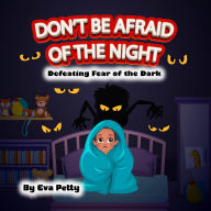 Title: Don't be Afraid of the Night, Author: Eva Petty