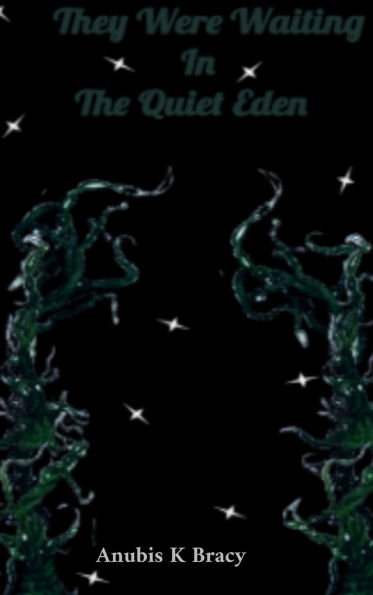 They were waiting The Quiet Eden