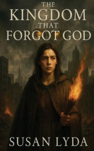 Title: The Kingdom That Forgot God, Author: Susan Lyda