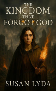 Title: The Kingdom That Forgot God, Author: Susan Lyda