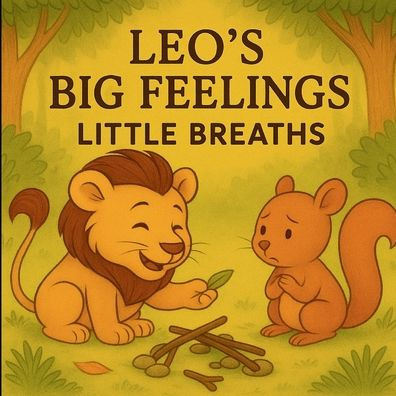 Leos Big Feelings Little Breaths: 20 Gentle Lessons to Help Kids Calm Their Anger