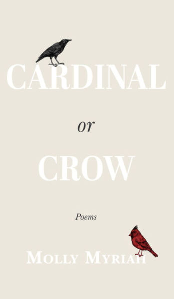 Cardinal or Crow: Poems