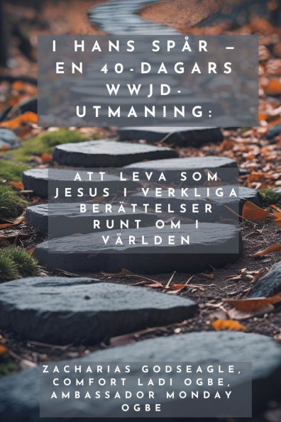 I Hans SpÃ¯Â¿Â½r - En 40-dagars WWJD-utmaning - Att leva som Jesus i verkliga berÃ¯Â¿Â½ttelser runt om i vÃ¯Â¿Â½rlden