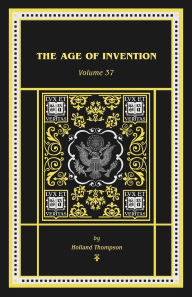 Title: The Age of Invention, Author: Holland Thompson