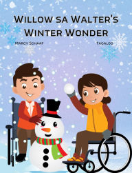 Title: Willow sa Walter's Winter Wonder (Tagalog / English Bilingual) Willow and Walter's Winter Wonder, Author: Marcy Schaaf