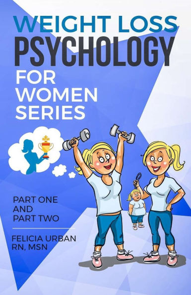 Weight Loss Psychology for Women: Part One and Part Two