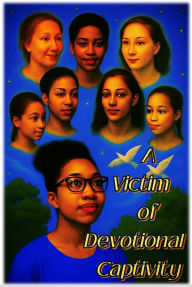Title: A Victim of Devotional Captivity, Author: Shanna Williams