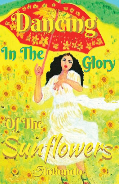 Dancing In The Glory Of The Sunflowers