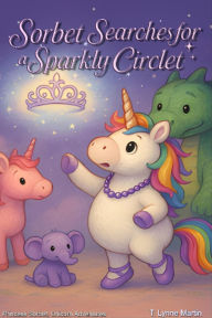 Title: Sorbet Searches for a Sparkly Circlet, Author: T. Lynne Martin