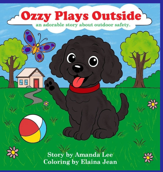Ozzy Plays Outside - Hardcover Storybook: An adorable story about outdoor safety