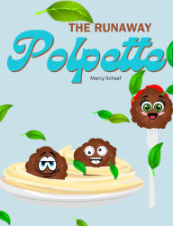 Title: The Runaway Polpette, Author: Marcy Schaaf