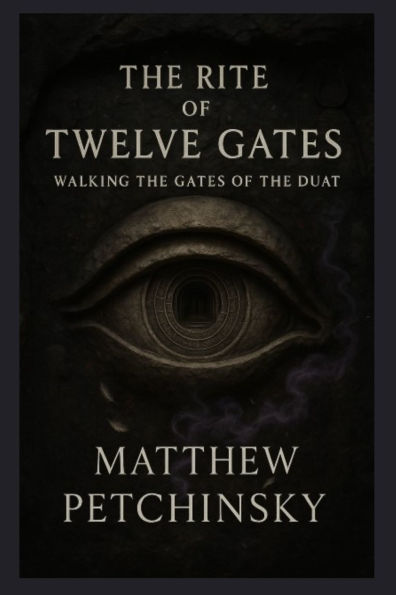 The Rite of Twelve Gates: Walking the Gates of the Duat