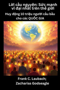 Title: Lời cầu nguyện - Sức mạnh vĩ đại nhất trÃ¯Â¿Â½n thế giới - Huy động 10 triệu người cầu bầu cho cÃ¯Â¿Â½c QUỐC GIA, Author: Frank C Laubach