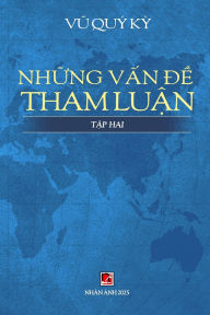 Title: Những Vấn Đề Tham Luận - Tập 2, Author: Quy Ky Vu