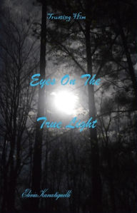 Title: Eyes On The True Light, Author: Elivia Kanatiquelli