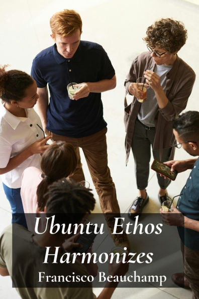 Ubuntu Ethos Harmonizes: Decoding community wisdom across spirit realms