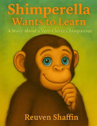Title: Shimperella Wants to Learn, Author: Reuven Shaffin