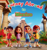 Title: Journey Abroad to Mexico, Author: Robyn Newton