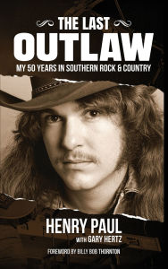Best audio book download free The Last Outlaw: My 50 Years in Southern Rock & Country by Henry Paul, Gary Hertz, Billy Bob Thornton  9798349537462