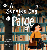 Title: A Service Dog for Paige, Author: Peggy Griffith
